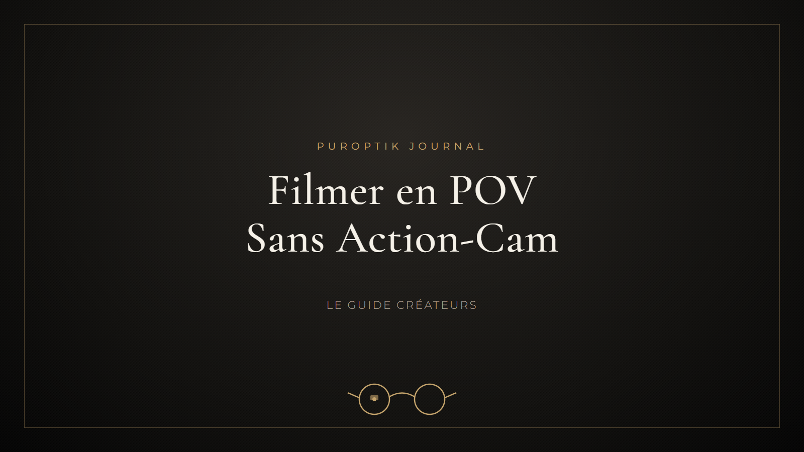 Filmer en POV Sans Action-Cam : Le Guide Créateurs